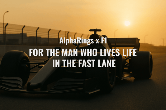 AlphaRings x F1: For the Man Who Lives Life in the Fast Lane - Alpha Rings
